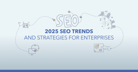 2025 SEO Trends and Strategies for Enterprises - Featured Image