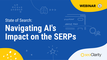 2_Webinar_ State of Search_ Navigating AIs Impact on the SERPs_16_9