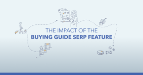 The Impact of the Buying Guide SERP Feature - Featured Image