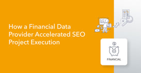 Financial Data Provider Accelerates SEO Project Execution with seoClarity - Featured Image