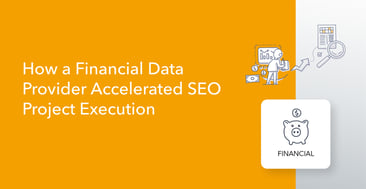 Financial Data Provider Accelerates SEO Project Execution with seoClarity