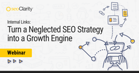 Internal Links: Turn a Neglected SEO Strategy into a Growth Engine [Webinar] - Featured Image