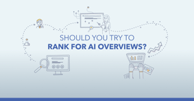 Should You Try to Rank for AI Overviews? - Featured Image